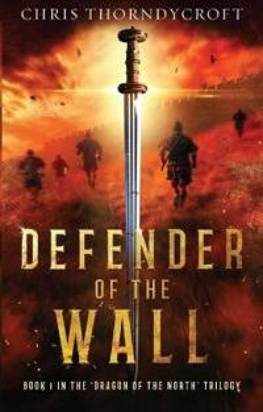 Defender of the Wall-Dragon of the North Trilogy 1