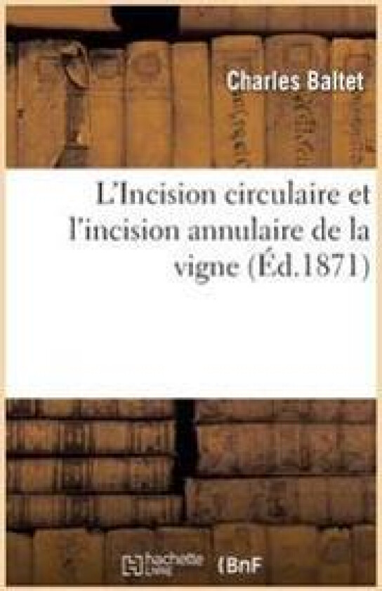 L'Incision Circulaire Et l'Incision Annulaire de la Vigne