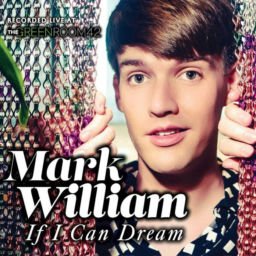 Mark William If I Can Dream: Live At The Green Room 42 CD