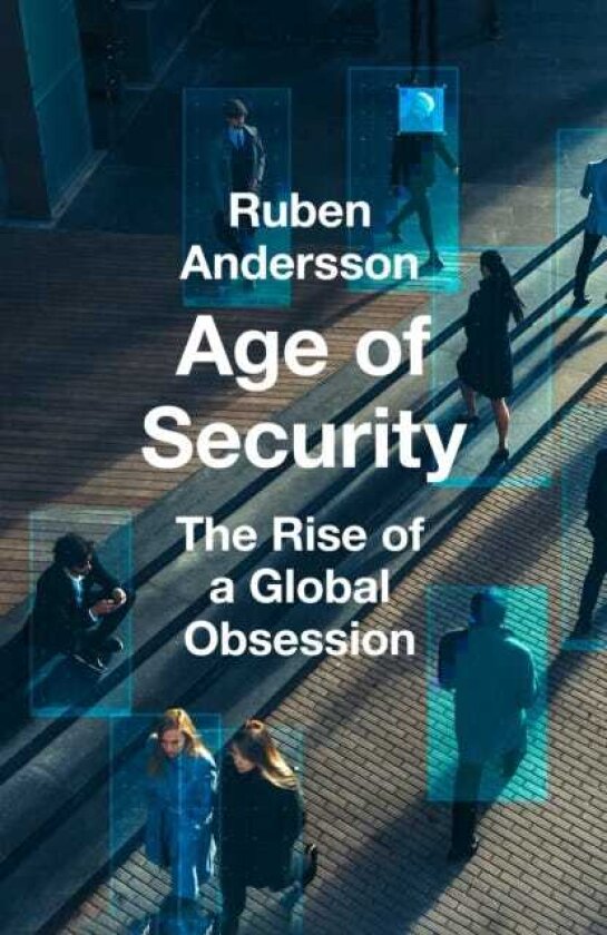Age of Security The Rise of a Global Obsession