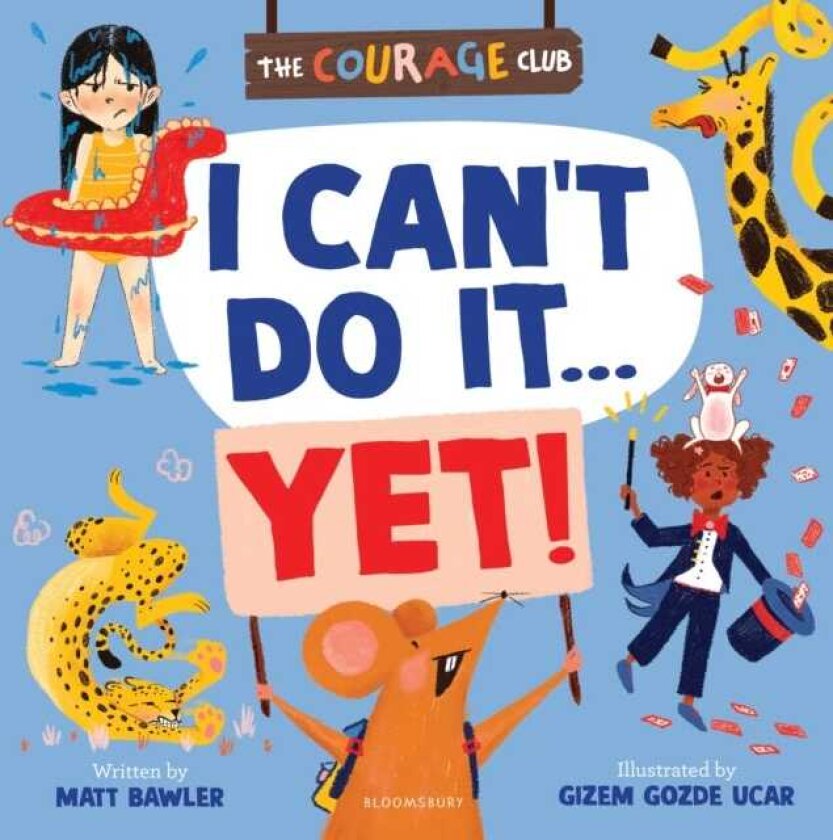 I Can't Do It... Yet! A Courage Club picture book to help young children develop a growth mindset