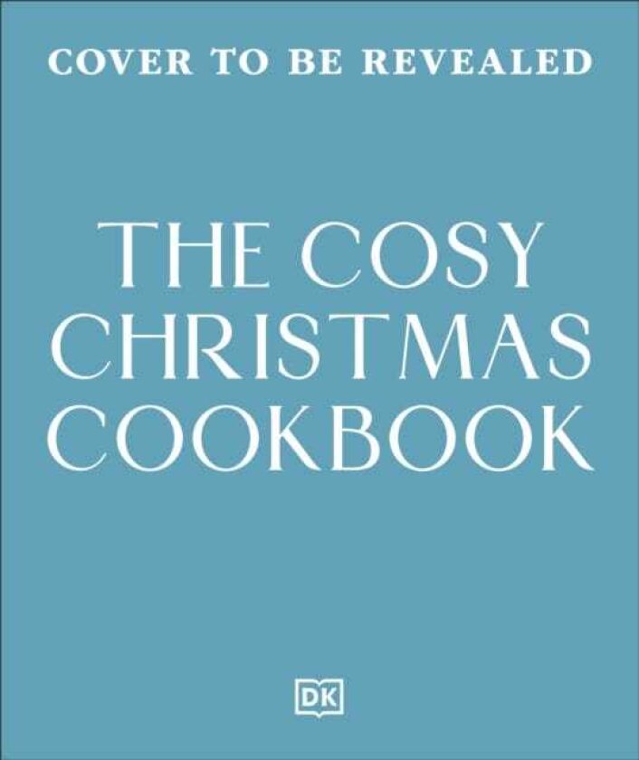 The Cosy Christmas Cookbook Fabulously Festive Recipes to Celebrate the Season