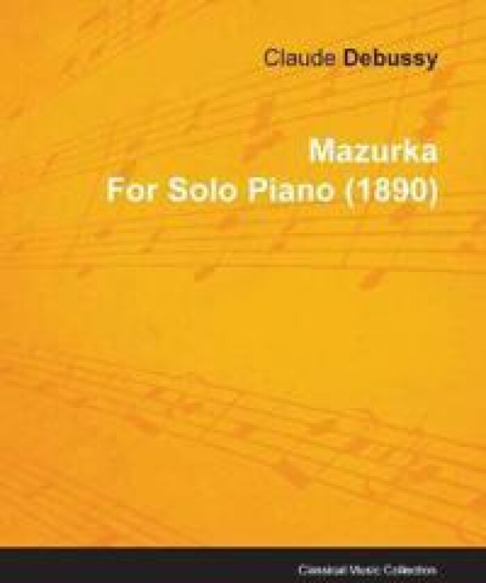 Mazurka By Claude Debussy For Solo Piano (1890)