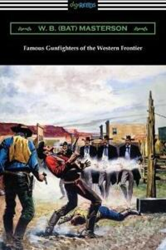 Famous Gunfighters of the Western Frontier