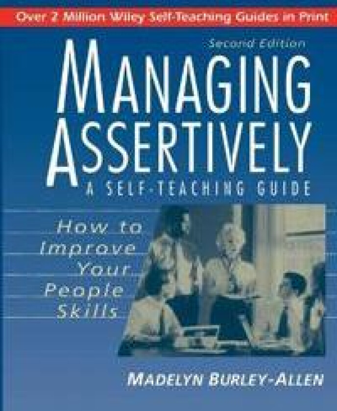Managing Assertively: How to Improve Your People Skills