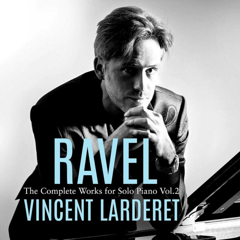 Vincent Larderet Ravel: Complete Works For Solo Pno Vol. 2 CD