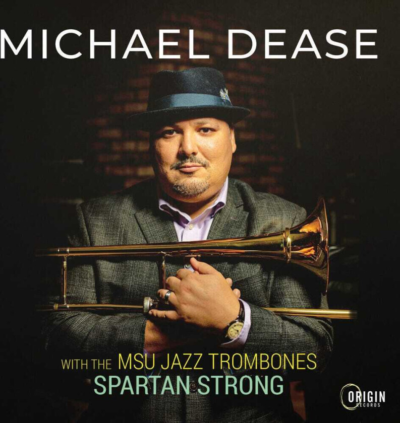 Michael Dease Msu Jazz Trombones: Spartan Strong CD