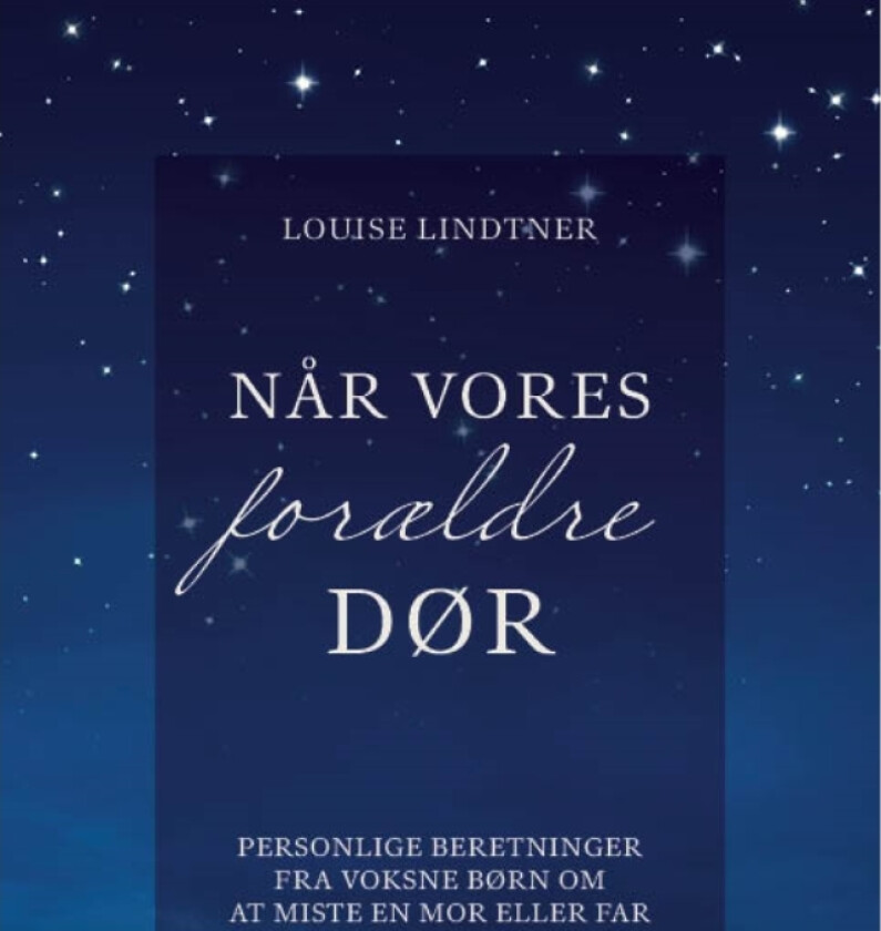Når vores forældre dør | Louise Lindtner | Språk: Dansk