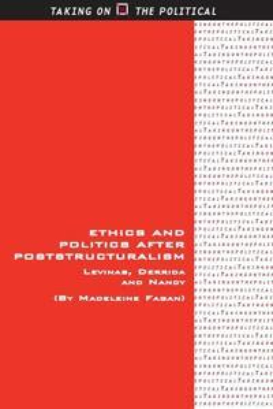 Ethics and Politics After Poststructuralism