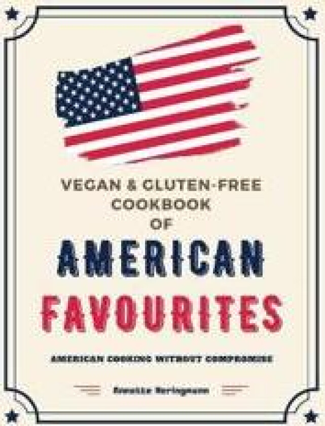 Vegan and Gluten-Free Cookbook of American Favourites