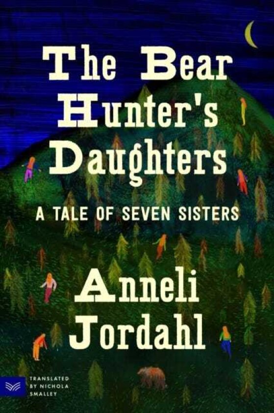 The Bear Hunter's Daughters A Tale of Seven Sisters