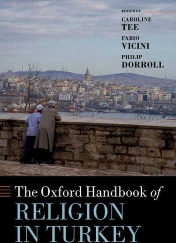 The Oxford Handbook of Religion in Turkey