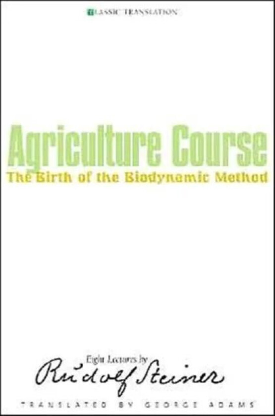 Agriculture Course av Rudolf Steiner