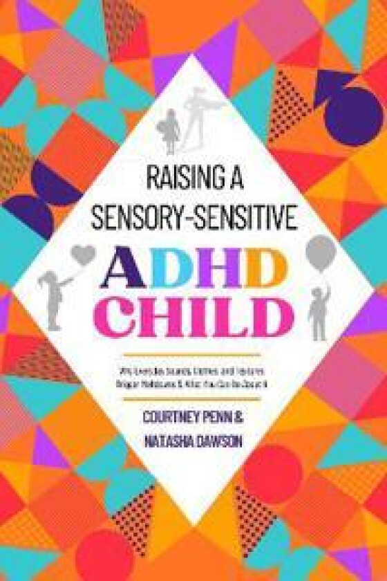 Raising A Sensory-Sensitive ADHD Child