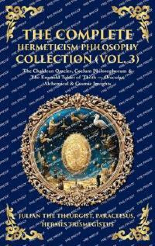 The Complete Hermeticism Philosophy Collection (Vol. 3)