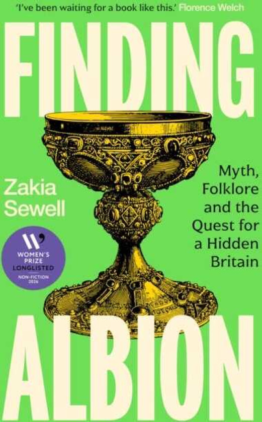 Finding Albion Myth, Folklore and the Quest for a Hidden Britain LONGLISTED FOR THE WOMEN'S PRIZE FOR NONFICTION 2026