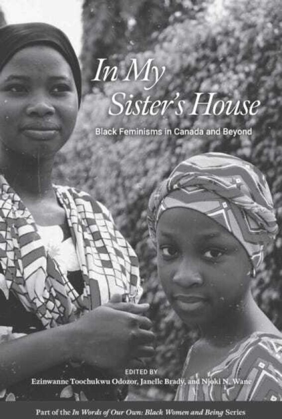 In My Sister's House Black Feminisms in Canada and Beyond