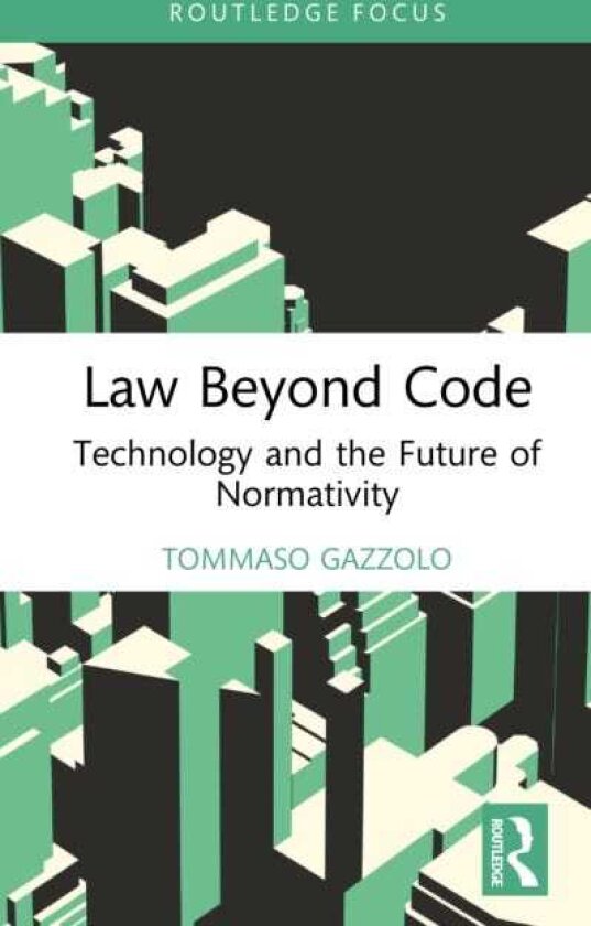 Law Beyond Code Technology and the Future of Normativity