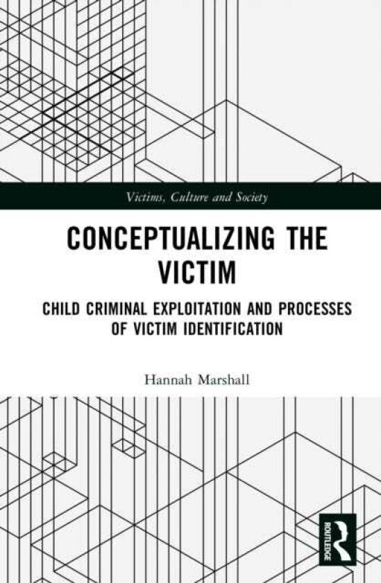Conceptualizing the Victim Child Criminal Exploitation and Processes of Victim Identification