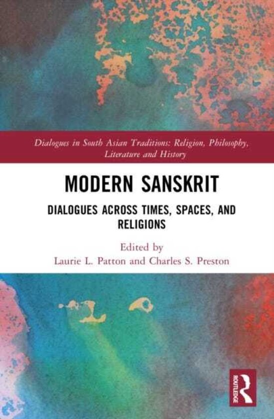 Modern Sanskrit Dialogues across Times, Spaces, and Religions