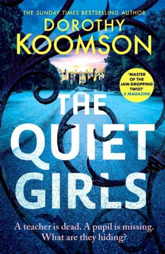 The Quiet Girls Will their secrets stay buried? A gripping and twisty new thriller from the queen of the big reveal
