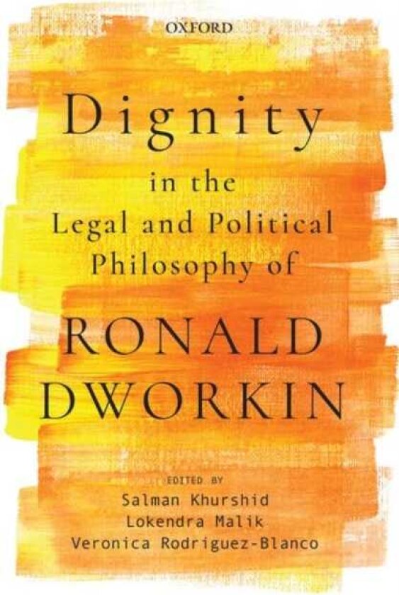 Dignity in the Legal and Political Philosophy of Ronald Dworkin