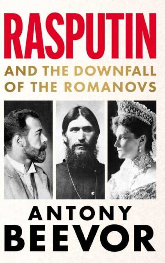 Rasputin And the Downfall of the Romanovs