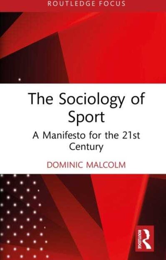 The Sociology of Sport A Manifesto for the 21st Century