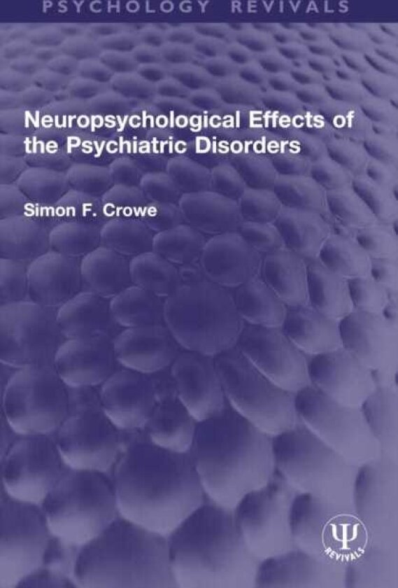 Neuropsychological Effects of the Psychiatric Disorders
