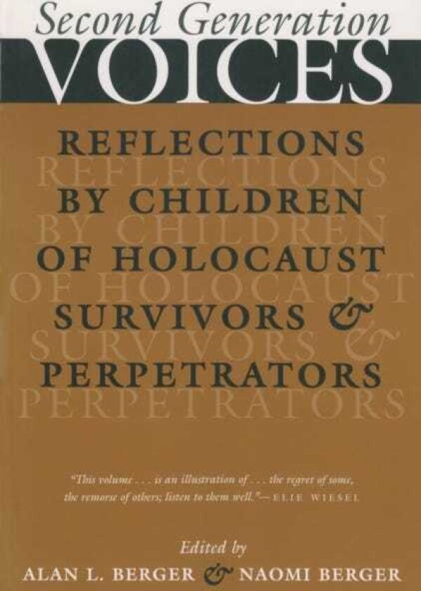 Second Generation Voices Reflections by Children of Holocaust Survivors and Perpetrators