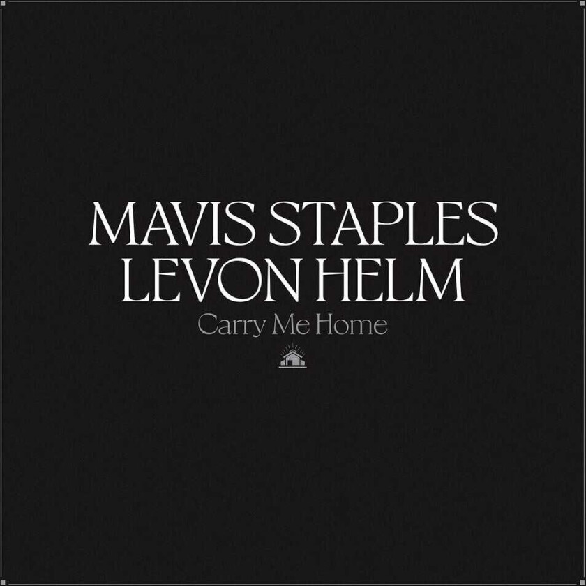 Mavis Staples & Levon Helm Carry Me Home CD