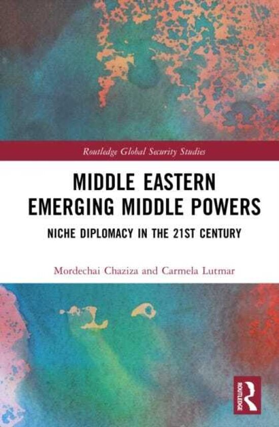 Middle Eastern Emerging Middle Powers Niche Diplomacy in the 21st Century