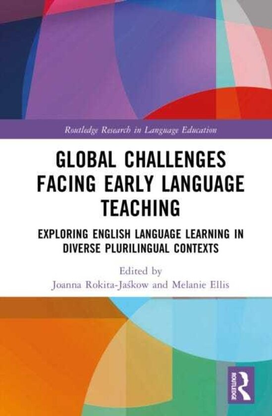 Global Challenges Facing Early Language Teaching Exploring English Language Learning in Diverse Plurilingual Contexts