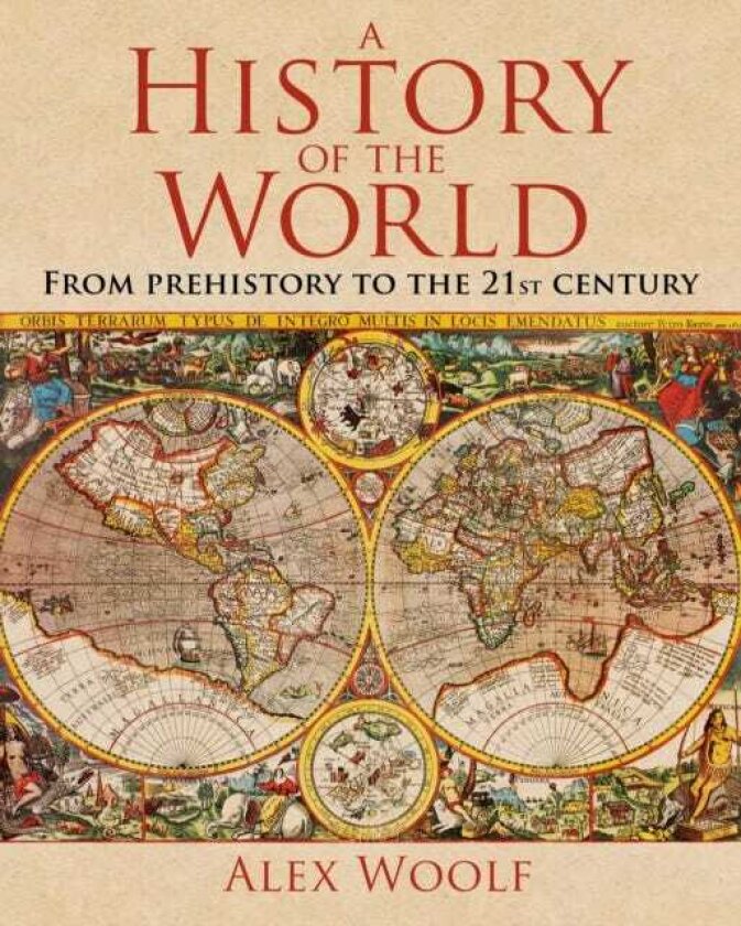 A History of the World From Prehistory to the 21st Century