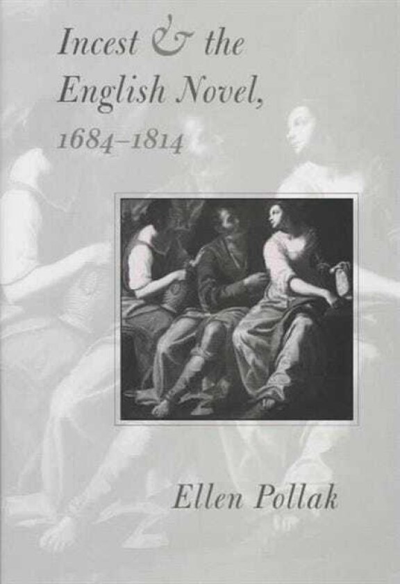 Incest and the English Novel, 16841814
