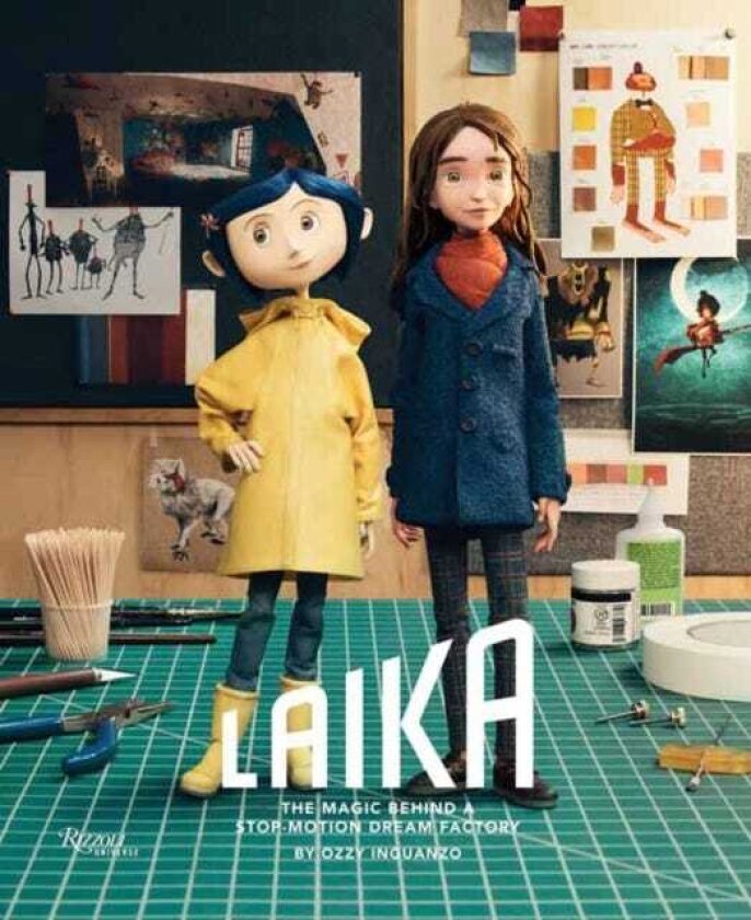 LAIKA: The Magic Behind a StopMotion Dream Factory Two Decades of Groundbreaking Animation from Coraline to Wildwood