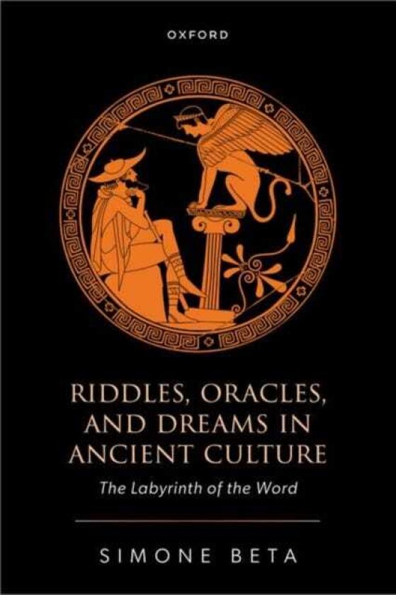Riddles, Oracles, and Dreams in Ancient Culture The Labyrinth of the Word