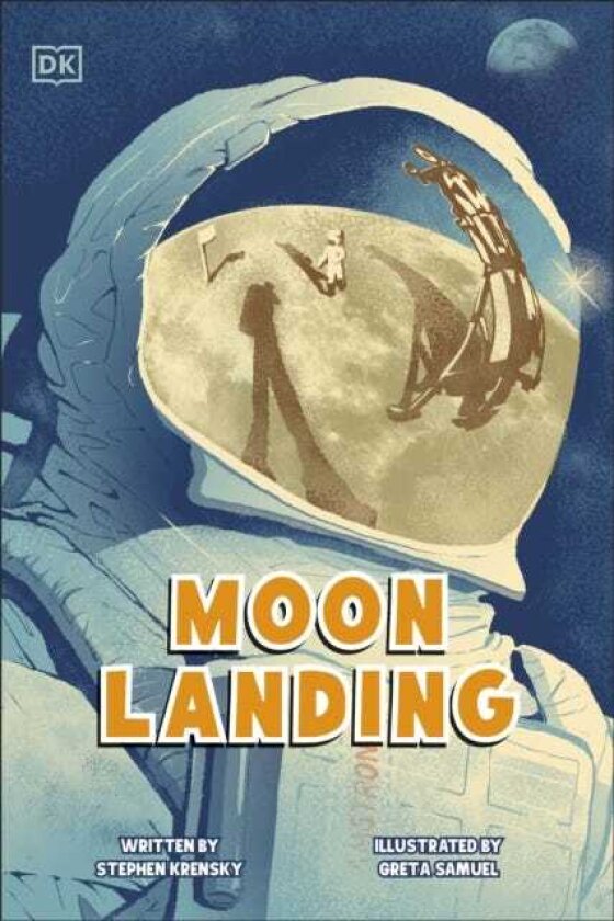 Moon Landing The Incredible Story of the Apollo 11 Mission
