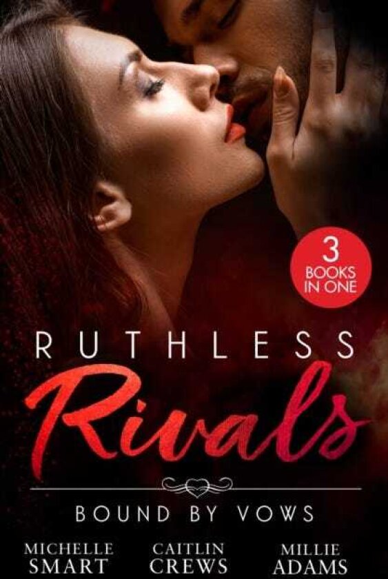 Ruthless Rivals: Bound By Vows Claiming His Baby at the Altar / Willed to Wed Him / the Billionaire's Baby Negotiation