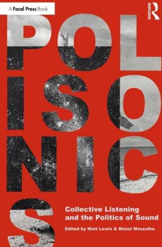 Polisonics Collective Listening and the Politics of Sound