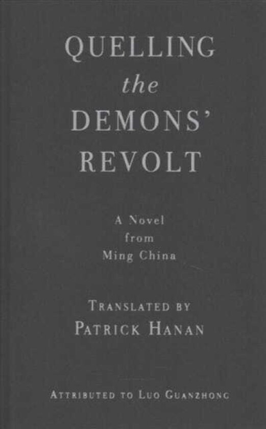 Quelling the Demons' Revolt A Novel from Ming China
