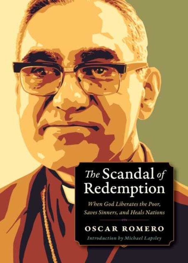 The Scandal of Redemption When God Liberates the Poor, Saves Sinners, and Heals Nations