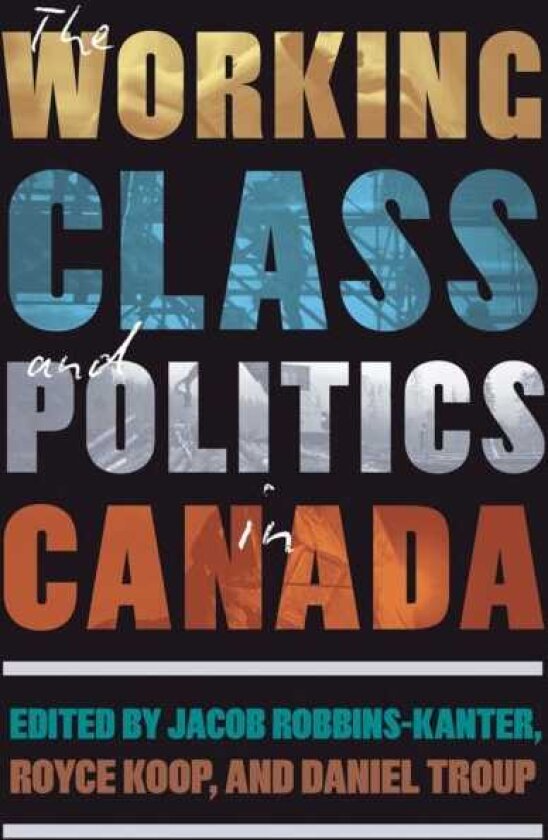 The Working Class and Politics in Canada