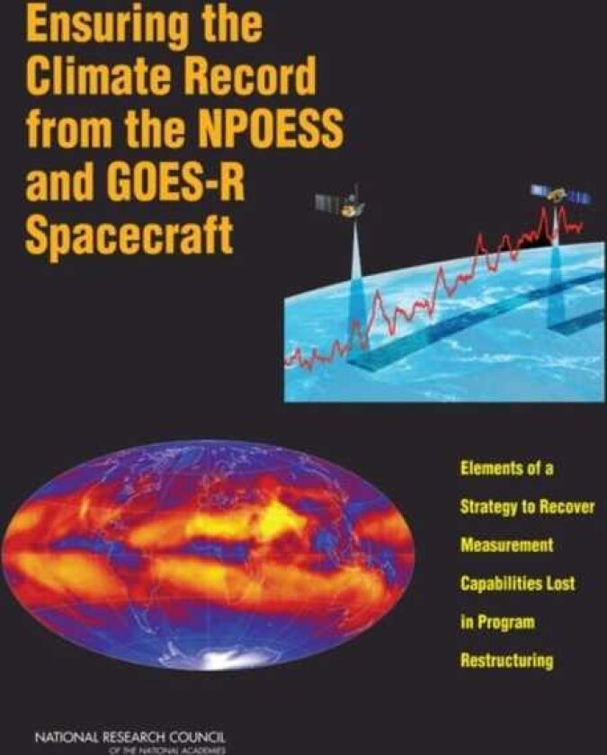 Ensuring the Climate Record from the NPOESS and GOESR Spacecraft