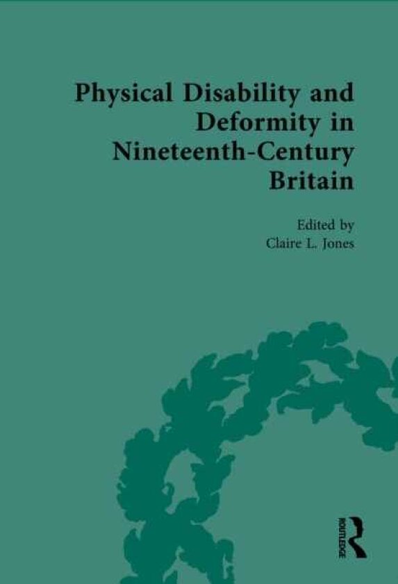 Physical Disability and Deformity in NineteenthCentury Britain