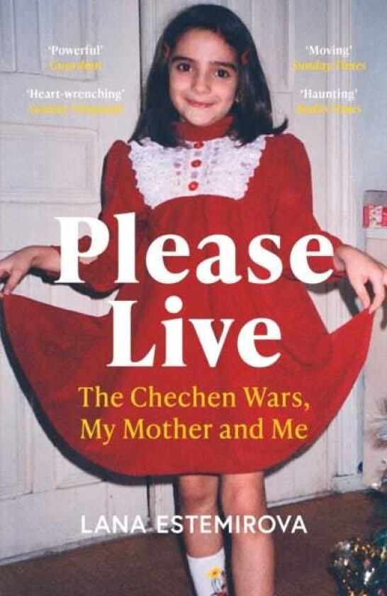 Please Live The Chechen Wars, My Mother and Me