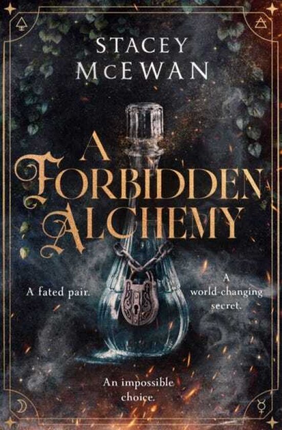 A Forbidden Alchemy an exhilarating slow burn romantasy of first loves and betrayals