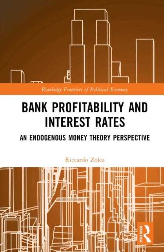 Bank Profitability and Interest Rates An Endogenous Money Theory Perspective