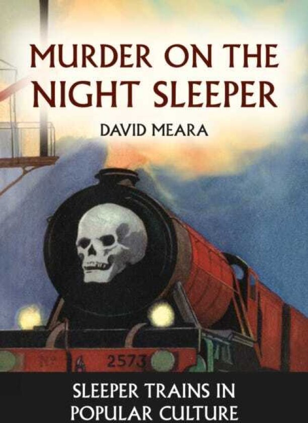 Murder on the Night Sleeper Sleeper Trains in Popular Culture
