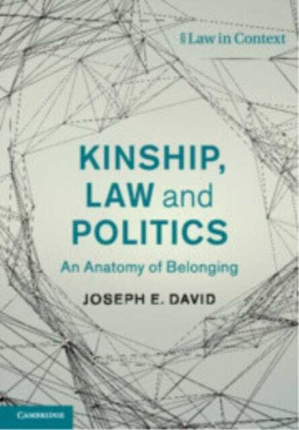 Kinship, Law and Politics An Anatomy of Belonging